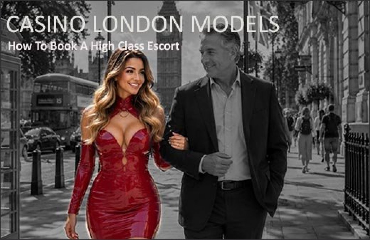 How to Book a High Class Escort in London | Casino London Models agency